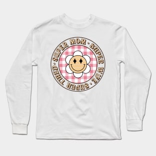 Super Mom Super Wife Super Tired Long Sleeve T-Shirt